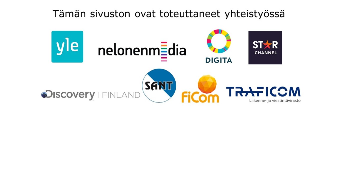 Tämän sivuston ovat toteuttaneet yhteistyössä Yle, Nelonen media, Digita, Star Channel, Discovery Finland, SANT, FiCom ja Traficom.